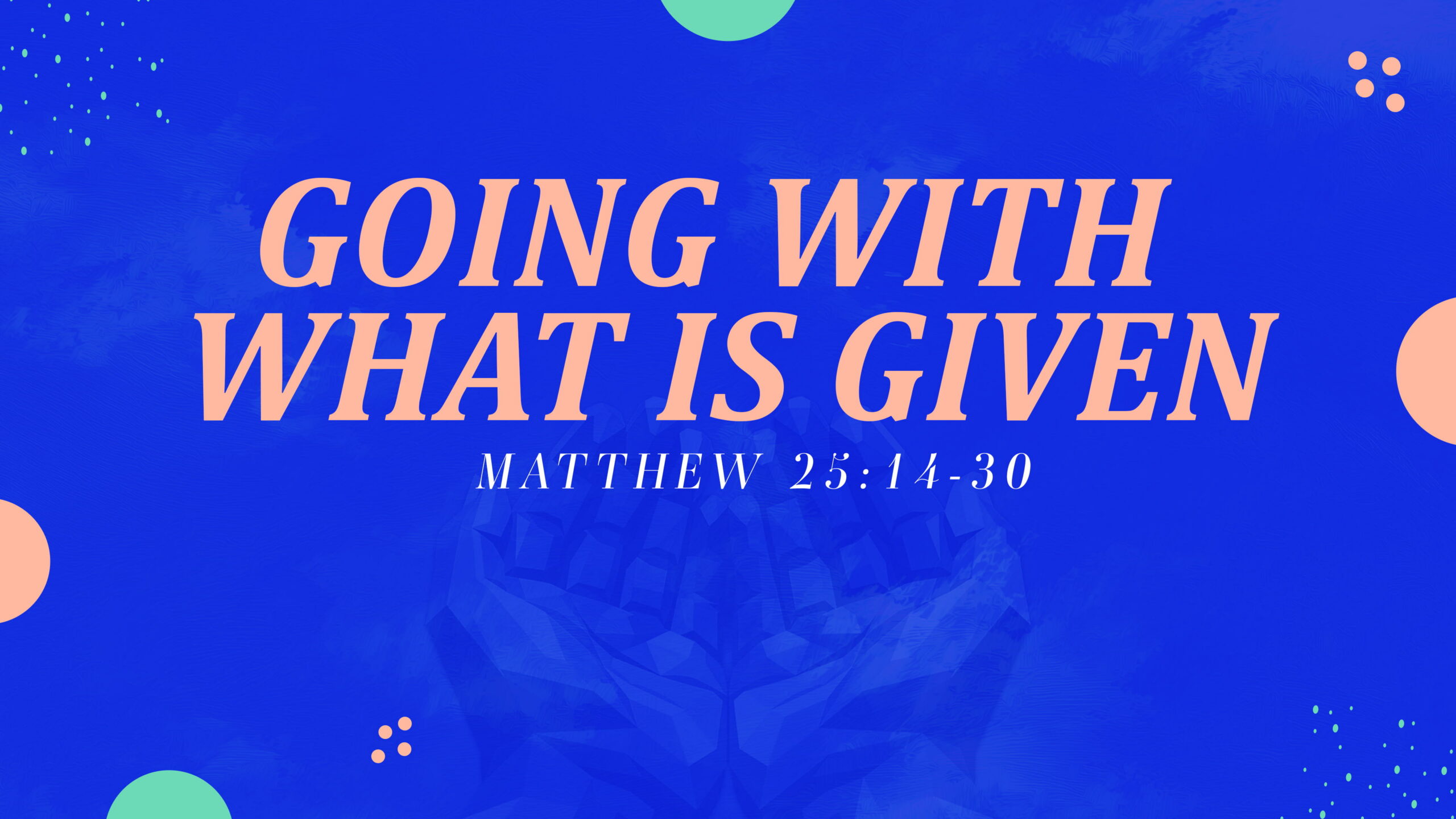 Going With What Is Given