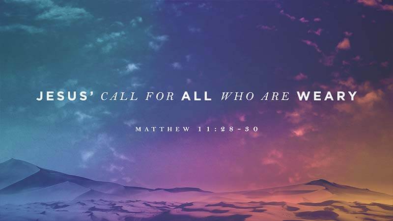 Jesus’ Call for All Who Are Weary