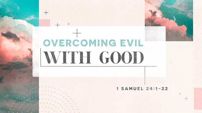 Overcoming Evil with Good