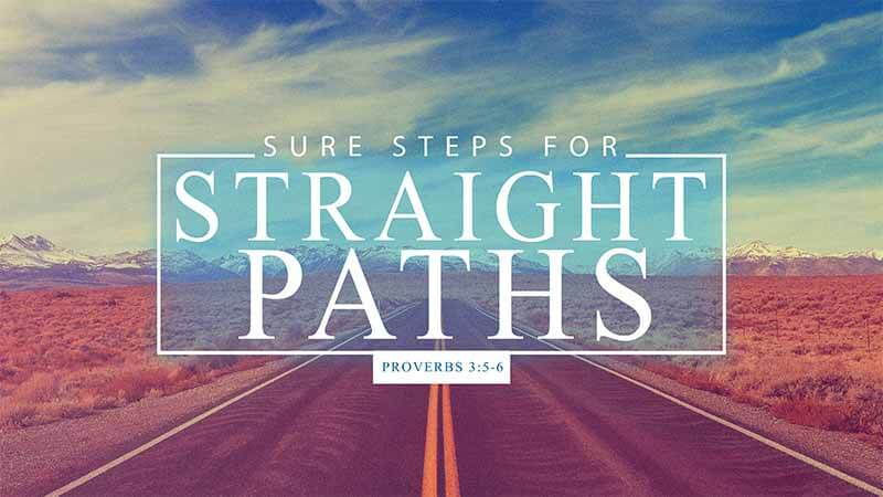 Sure Steps for Straight Paths