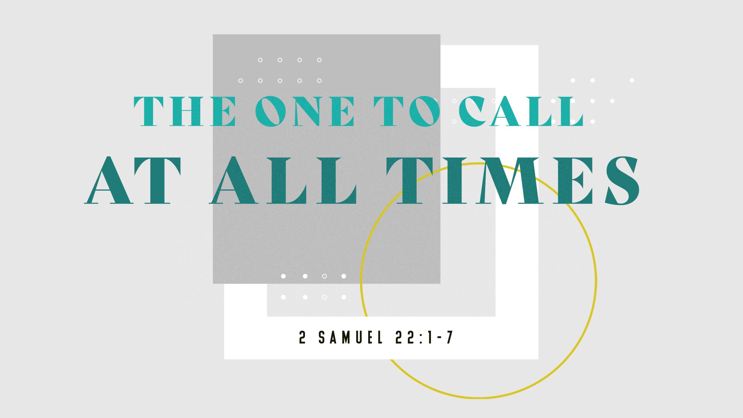 The One to Call at All Times