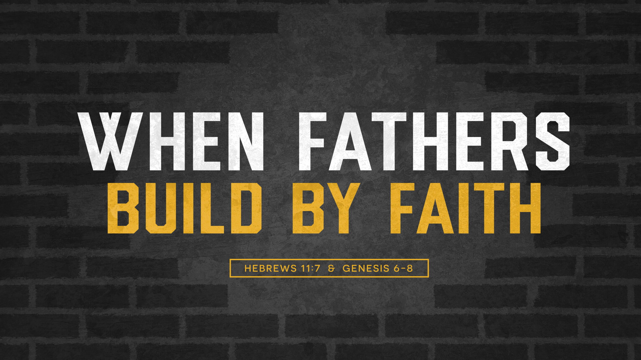 When Fathers Build by Faith