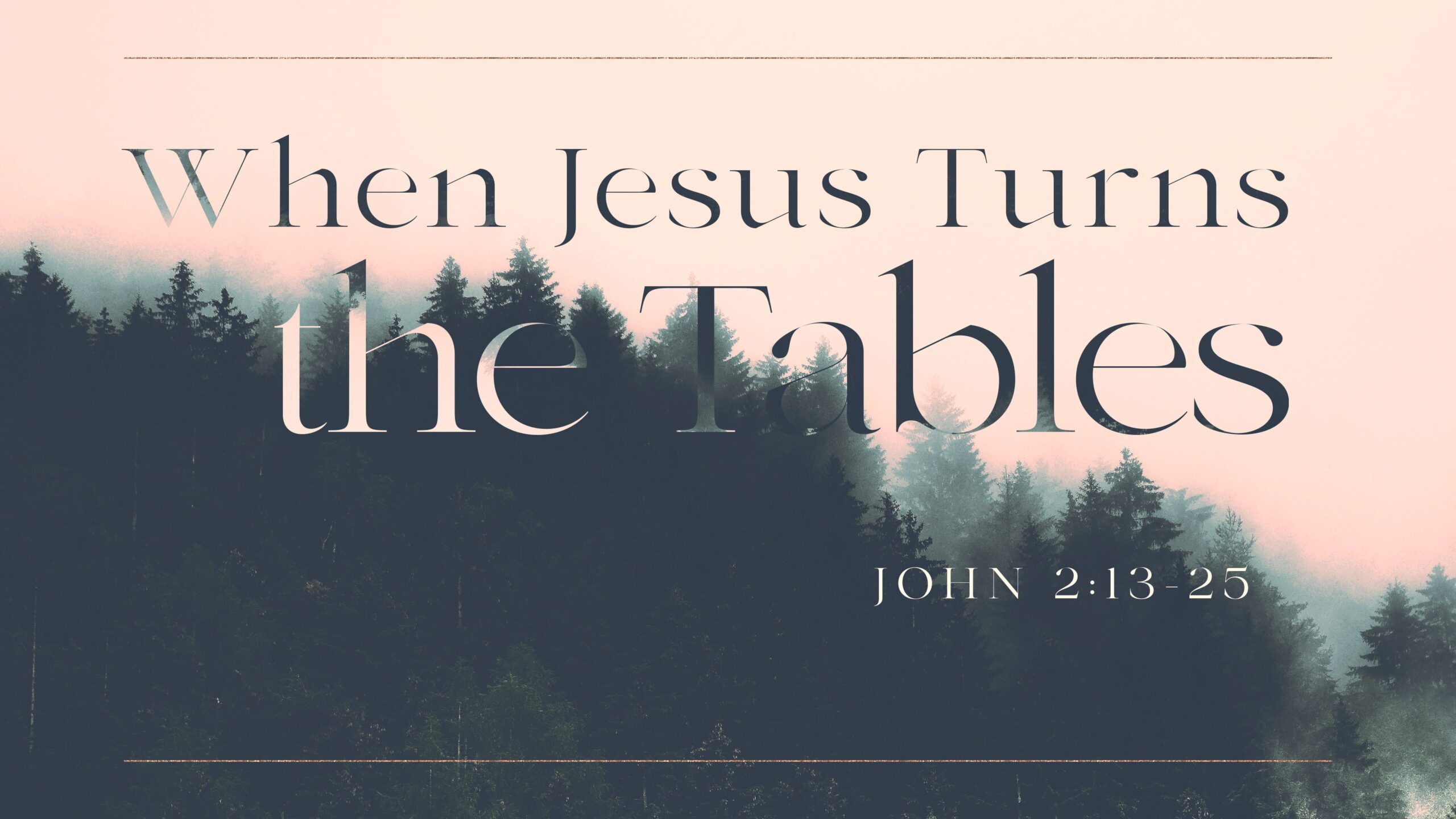 When Jesus Turns the Tables