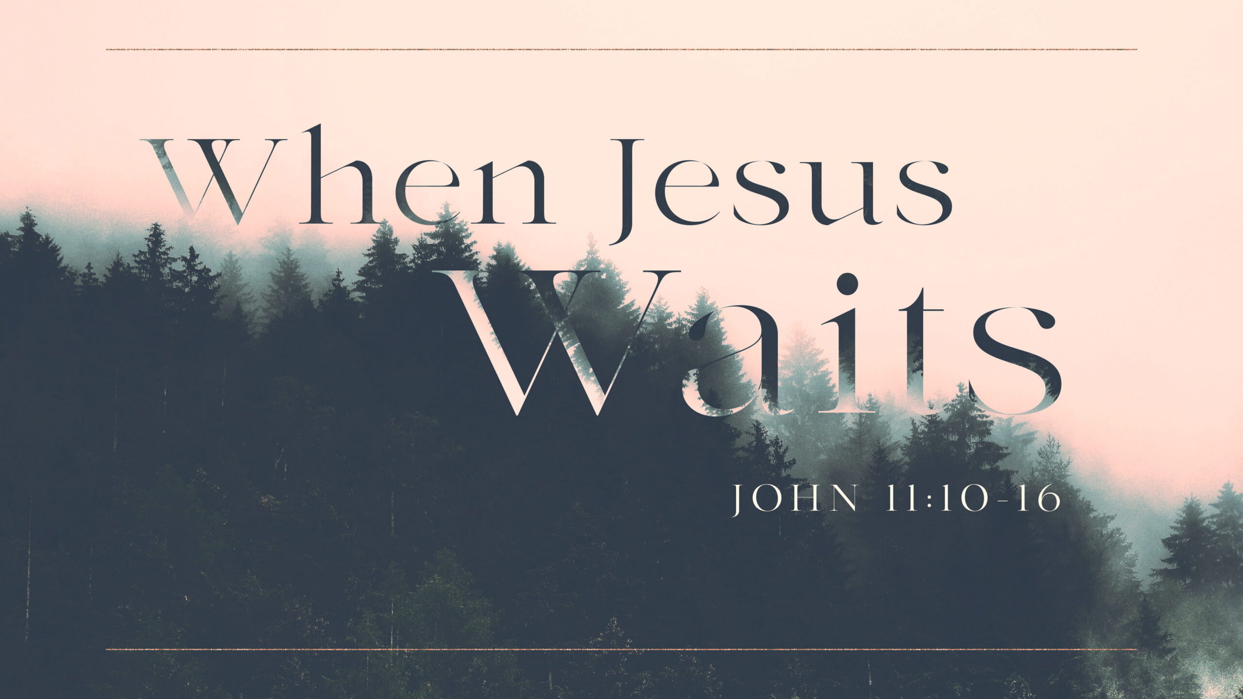 When Jesus Waits
