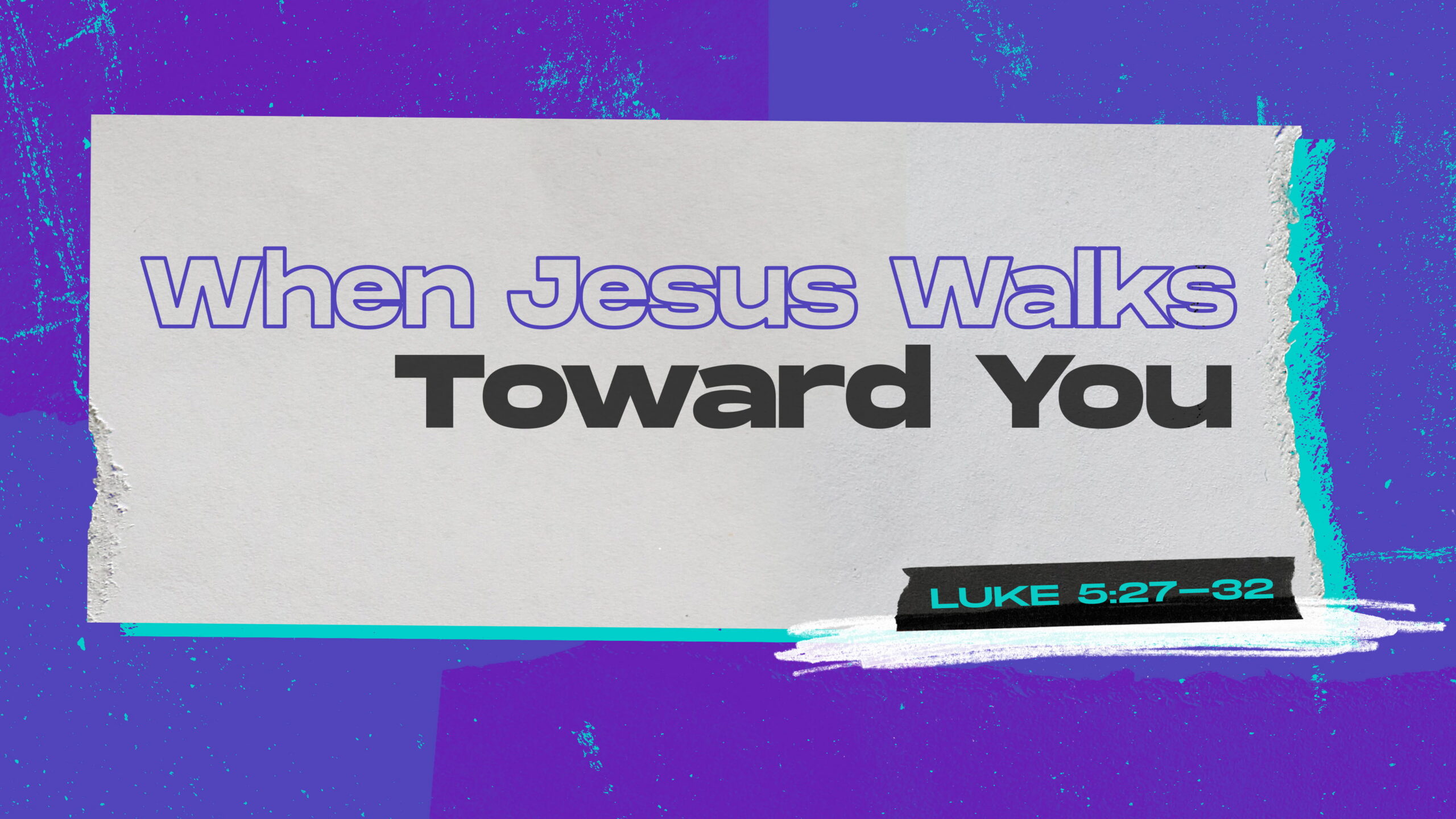 When Jesus Walks Toward You 