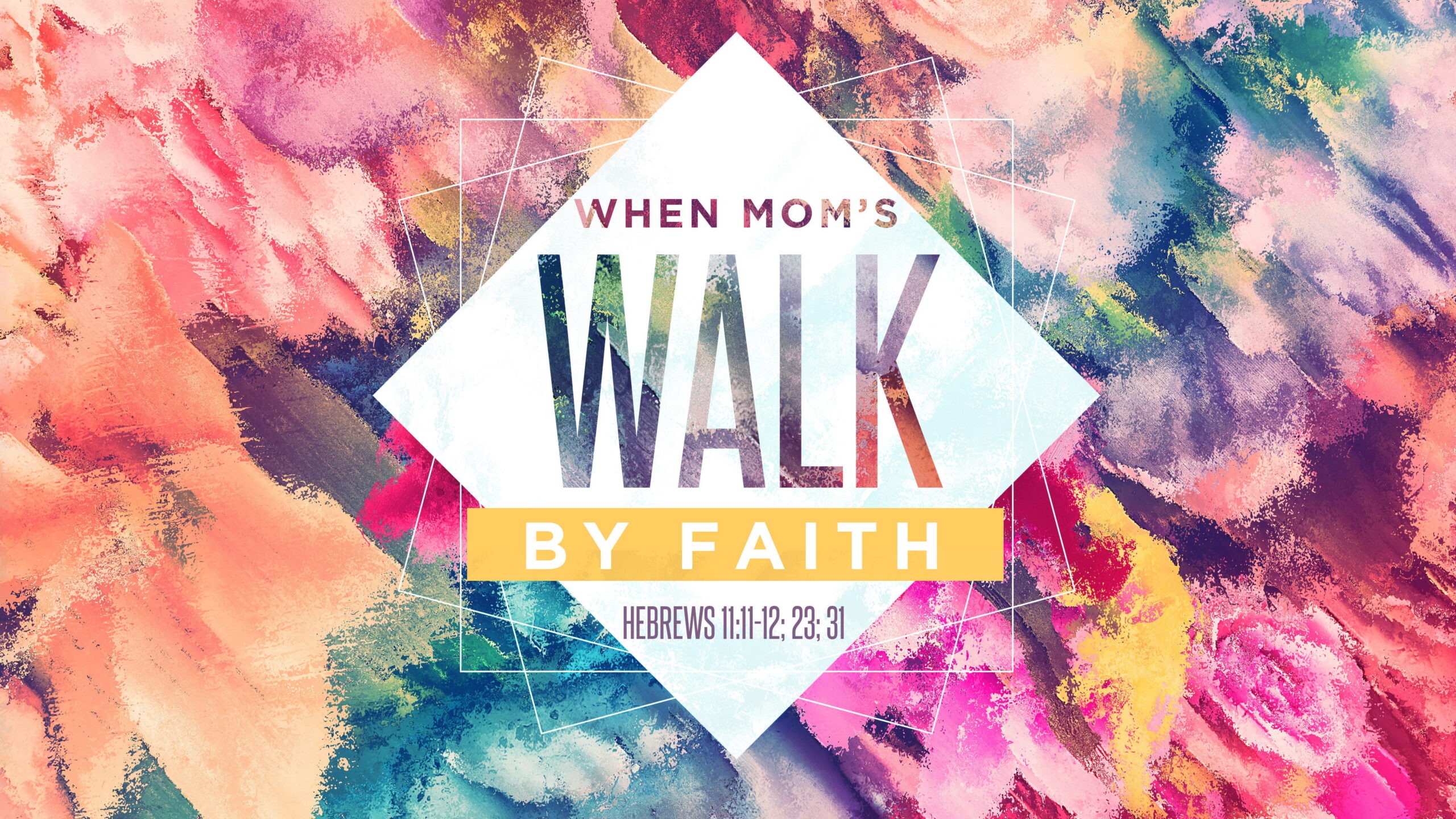 When Mom’s Walk by Faith