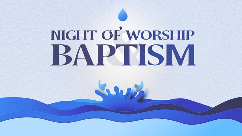 2026-08-23 Night of Worship and Baptism