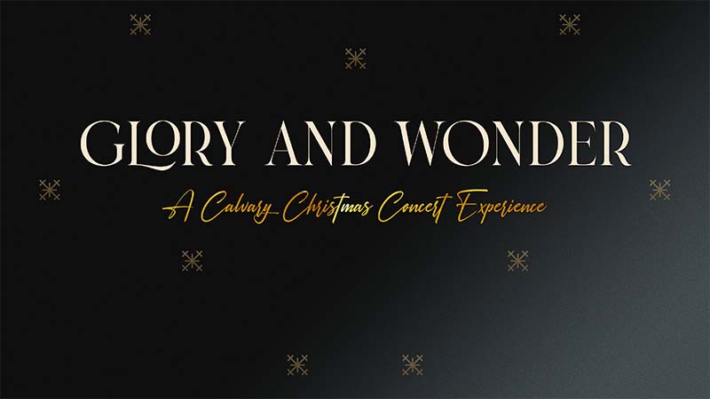 2025-12-21 Glory and Wonder – A Calvary Christmas Concert Experience