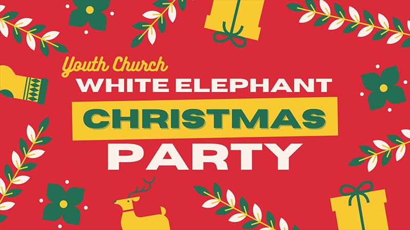 Youth Church White Elephant Christmas Party