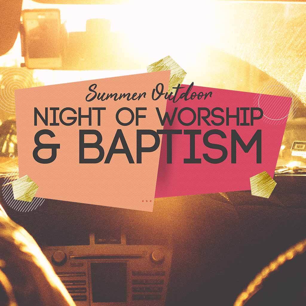 Outdoor Night of Worship and Baptism